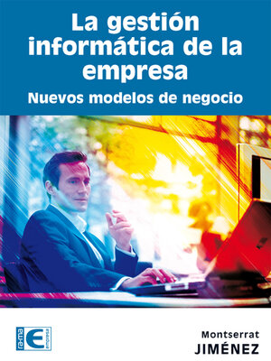 cover image of La gestión informática de la empresa. Nuevos modelos de negocio